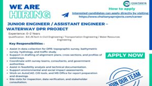 “Junior/Assistant Engineer Jobs 2025 | Freshers Apply | Waterway DPR Project at Chaitanya Projects Ltd – Civil Engineering Careers”