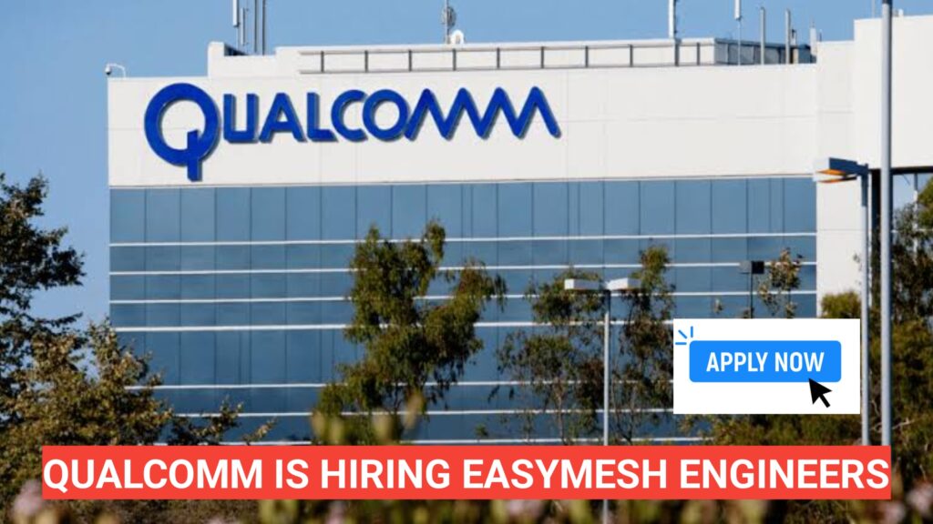 "Qualcomm is Hiring EasyMesh Engineers | C Programming & Embedded Systems Role | Chennai | 1–3 Years Experience"