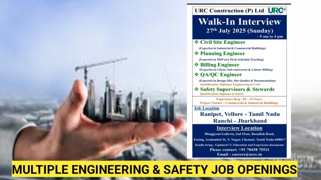 Walk-In Interview at URC Construction – Multiple Engineering & Safety Job Openings | 27th July 2025 in Chennai