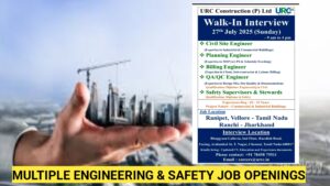 Walk-In Interview at URC Construction – Multiple Engineering & Safety Job Openings | 27th July 2025 in Chennai